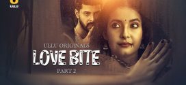 Love Bite Part 2 (2024) S01E01-03 Hindi Ullu Hot Web Series 720p Watch Online