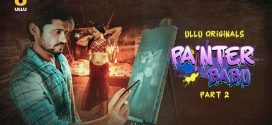 Painter Babu Part 2 (2024) S01 Hindi Ullu Hot Web Series 720p Watch Online