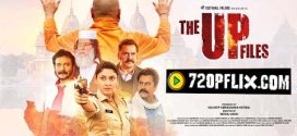 The UP Files (2024) Hindi HDTS-Rip x264 AAC 1080p 720p 480p Download