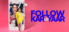 Follow Kar Lo Yaar (2024) S01 Hindi AMZN WEB-DL H264 AAC 1080p 720p 480p ESub