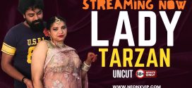 Lady Tarzan (2024) Hindi Uncut NeonX Hot Short Film 1080p Watch Online