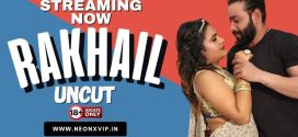 Rakhail (2024) Hindi Uncut Neonx Hot Short Film 1080p Watch Online