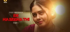 Ek Haseena Thi Part 1 (2024) S01 Hindi Ullu Hot Web Series 1080p 720p Watch Online