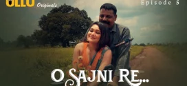 O Sajni Re (2024) S01 Part 2 Hindi Ullu Hot Web Series 1080p Watch Online