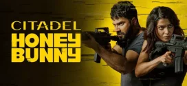 Citadel Honey Bunny (2024) S01 Hindi AMZN 1080p 720p 480p ESub