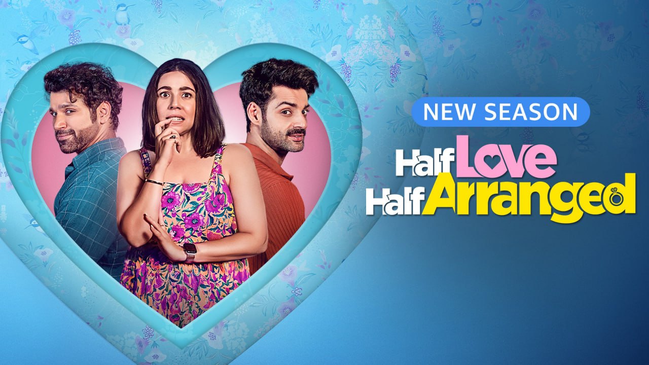 Half Love Half Arranged (2024) S02 Hindi AMZN Web Series 1080p 720p 480p ESub