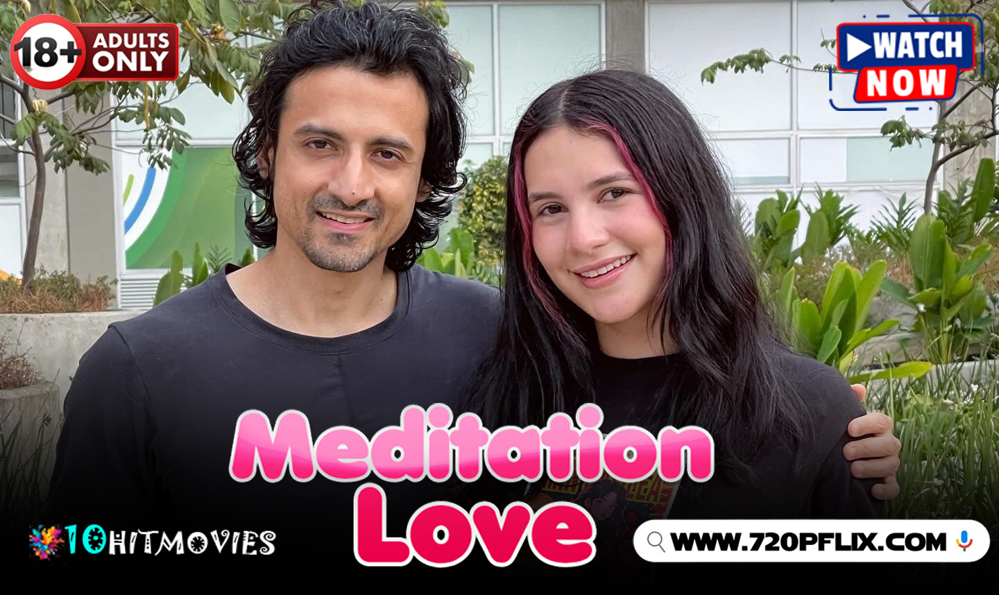 Meditation Love (2024) Hindi Uncut Niks Hot Short Film 720p Watch Online