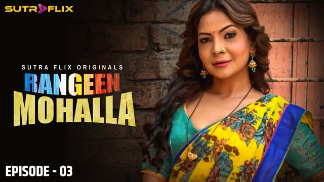 Rangeen Mohalla (2024)  S01 Hindi Sutraflix Hot Web Series 1080p 720p Watch Online