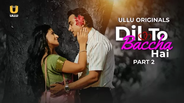 Dil To Baccha Hai Part 2 (2024) S01 Hindi Ullu WEB-DL H264 AAC 1080p 720p Watch Online