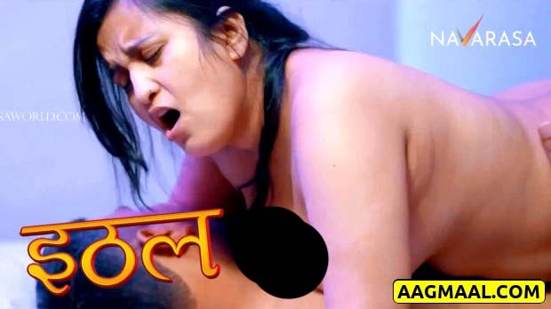 Ithal (2024) Hindi Uncut NavaRasa Hot Short Film 1080p Watch Online