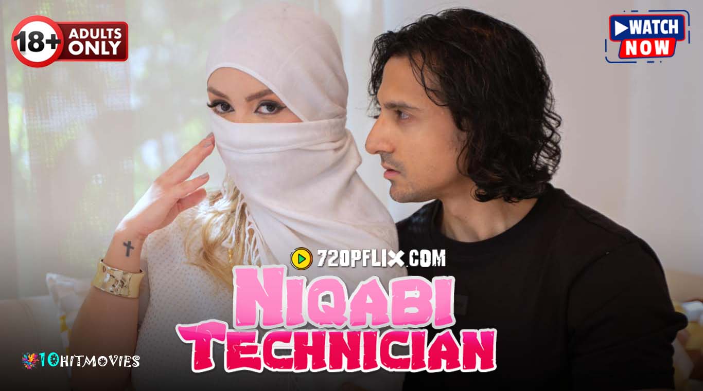 Niqabi Technician (2024) Hindi Uncut Niks Hot Short Film 1080p Watch Online