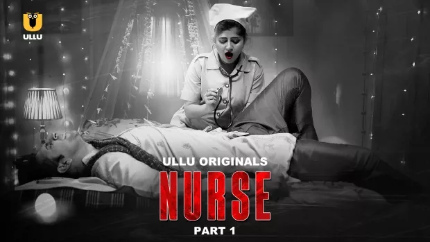 Nurse Part 1 (2024) S01 Hindi Ullu WEB-DL H264 AAC 1080p 720p Download