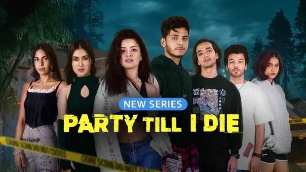 Party Till I Die (2024) S01 Hindi AMZN WEB-DL H264 AAC 1080p 720p 480p ESub