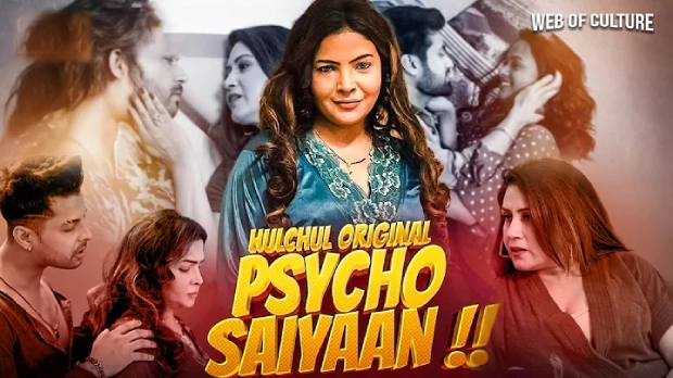 Psycho Saiyaan (2024) S01E01T03 Hindi HulChul Hot Web Series 1080p Watch Online