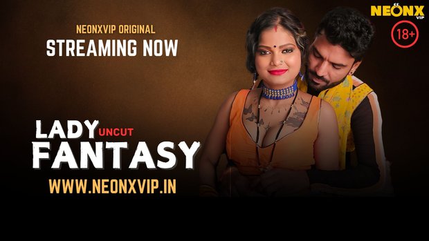 Lady Fantasy (2025) Hindi Uncut NeonX Hot Short Film 720p Watch Online