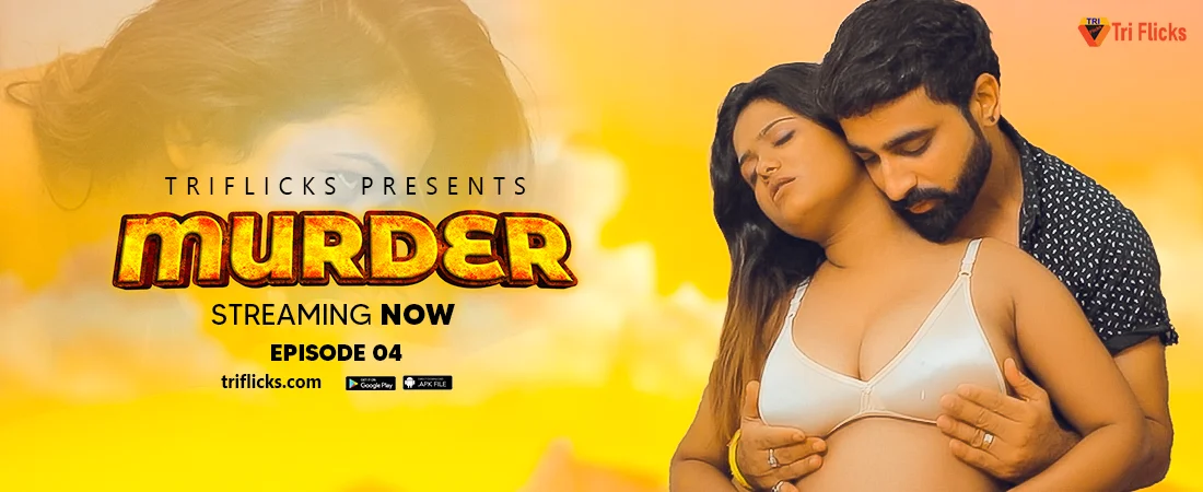 Murder (2025) Uncut S01E04 Hindi Triflicks Hot Web Series 1080p Watch Online