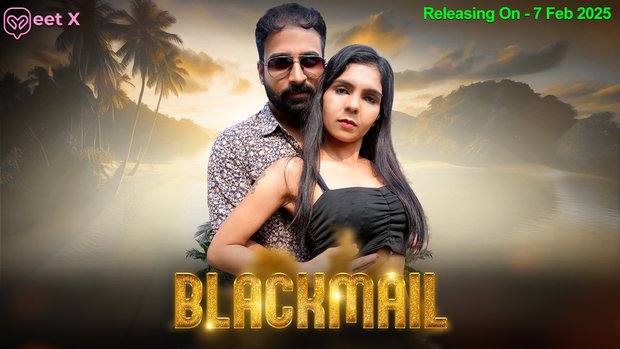 Blackmail (2025) Uncut S01E01 Hindi MeetX Hot Web Series 1080p Watch Online