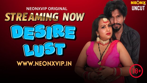 Desire Lust (2025) Hindi Uncut NeonX Hot Short Film 720p Watch Online