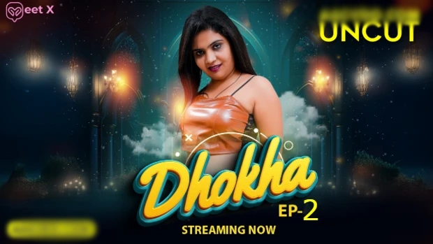 Dhokha (2025) Uncut S01E02 Hindi MeetX Hot Web Series 720p Watch Online