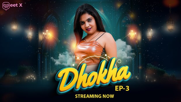 Dhokha (2025) Uncut S01E03 Hindi MeetX Hot Web Series 720p Watch Online