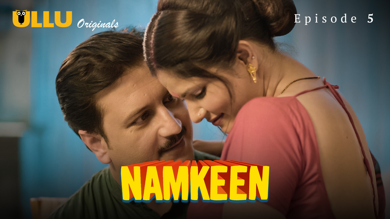 Namkeen (2021) S01 Hindi Ullu WEB-DL H264 AAC 1080p 720p 480p Download