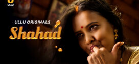 Shahad (2025) S01 Hindi Ullu WEB-DL H264 AAC 1080p 720p 480p Download